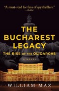 The Bucharest Legacy | William Maz | 