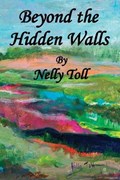 Beyond the Hidden Walls | Nelly Toll | 