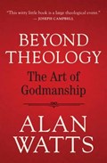 Beyond Theology | Alan Watts | 
