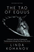 Tao of Equus Revised | Linda Kohanov | 