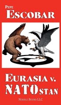 Eurasia v. NATOstan | Pepe Escobar | 