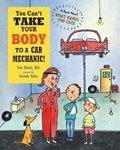 You Can't Take Your Body to a Car Mechanic: A Book About What Makes You Sick | Fred Ehrlich | 