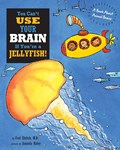 You Can't Use Your Brain If You're a Jellyfish | Fred Ehrlich | 