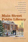 Main Street Public Library | Wayne A. Wiegand | 