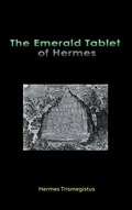 The Emerald Tablet of Hermes | Hermes Trismegistus | 