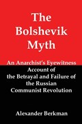 The Bolshevik Myth | Alexander Berkman | 