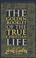 Golden Booklet of The True Christian Life | Michael Rotolo | 