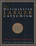 The Westminster Larger Catechism: with Full Scripture Proof Texts | Michael Rotolo | 