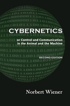 Cybernetics, Second Edition: or Control and Communication in the Animal and the Machine