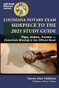 Louisiana Notary Exam Sidepiece to the 2021 Study Guide | Steven Alan Childress | 