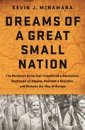 Dreams of a Great Small Nation | Kevin J McNamara | 