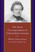 The Army Correspondence of Colonel John Laurens | William Gilmore Simms | 
