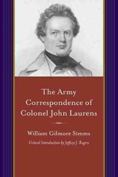 The Army Correspondence of Colonel John Laurens