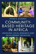 Community-based Heritage in Africa | Peter R. (University of Florida University of Florida, Gainesville, Usa University of Florida, Gainesville, Usa) Schmidt | 