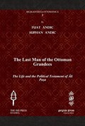 The Last Man of the Ottoman Grandees | Fuat Andic ; Suphan Andic | 