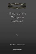 History of the Martyrs in Palestine | Eusebius of Caesarea | 