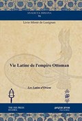 Vie Latine de l'empire Ottoman | Livio Missir de Lusignan | 