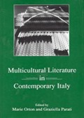 Multicultural Literature in Contemporary Italy | Orton, Marie ; Parati, Graziella | 