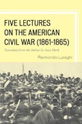 Five Lectures on the American Civil War, 1861-1865 | Raimondo Luraghi | 