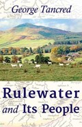 Rulewater and its People | George Tancred | 