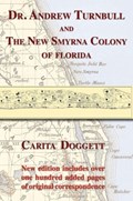 Dr. Andrew Turnbull and the New Smyrna Colony of Florida | Carita Doggett | 