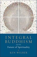 Integral Buddhism | Ken Wilber | 