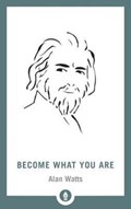 Become What You Are | Alan Watts | 
