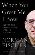 When You Greet Me I Bow | Norman Fischer | 