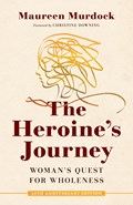 The Heroine's Journey | Maureen Murdock ; Christine Downing | 
