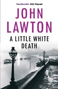 A Little White Death | John Lawton | 