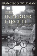 The Interior Circuit | Francisco Goldman | 