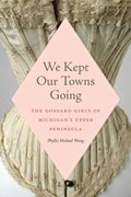 We Kept Our Towns Going | Phyllis Michael Wong | 