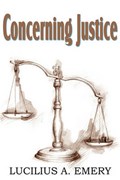 Concerning Justice | Lucilius A Emery | 