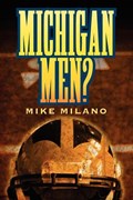 Michigan Men? | Mike Milano | 