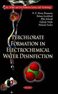 Perchlorate Formation in Electrochemical Water Disinfection | Bergmann, M E Henry ; Iourtchouk, Tatiana ; Schmidt, Wido ; Nuske, Gabriele | 