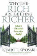 Why the Rich Are Getting Richer | Robert T. Kiyosaki | 