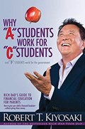 Why "A" Students Work for "C" Students and Why "B" Students Work for the Government | Robert T. Kiyosaki | 