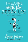 The Girl with the Zebra Leg | Lynette Johnson | 