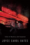 Night, Neon | Joyce Carol Oates | 