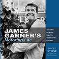 James Garner's Motoring Life | Matt Stone | 