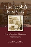 Jane Jacobs's First City | Glenna Lang | 