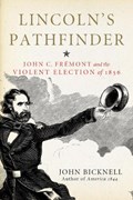 Lincoln's Pathfinder | John Bicknell | 