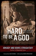 Hard to Be a God: Volume 19 | Arkady Strugatsky | 
