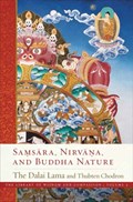 Samsara, Nirvana, and Buddha Nature | Dalai Lama ; Thubten Chodron | 