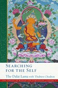 Searching for the Self | His Holiness the Dalai Lama ; Venerable Thubten Chodron | 