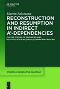 Reconstruction and Resumption in Indirect A'-Dependencies | Martin Salzmann | 