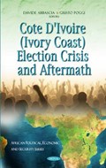 Cote D'Ivoire (Ivory Coast) Election Crisis & Aftermath | Abbascia, Davide ; Poggi, Giusto | 