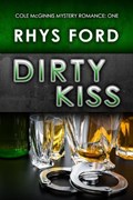 Dirty Kiss | Rhys Ford | 