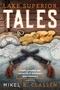 Lake Superior Tales | Mikel B Classen | 