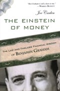 The Einstein of Money: The Life and Timeless Financial Wisdom of Benjamin Graham | Joe Carlen | 